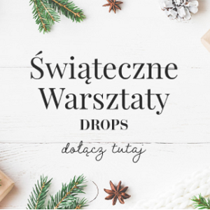 Świąteczne Warsztaty DROPS